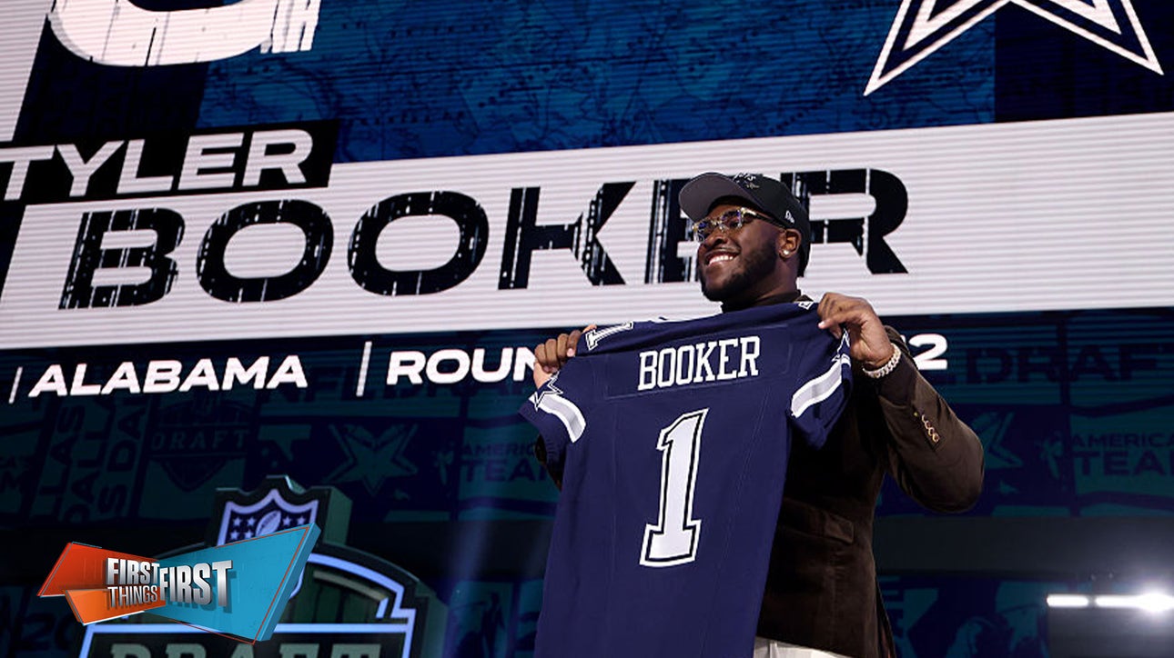 Chris Broussard hands Cowboys an A for drafting Tyler Booker | First Things First