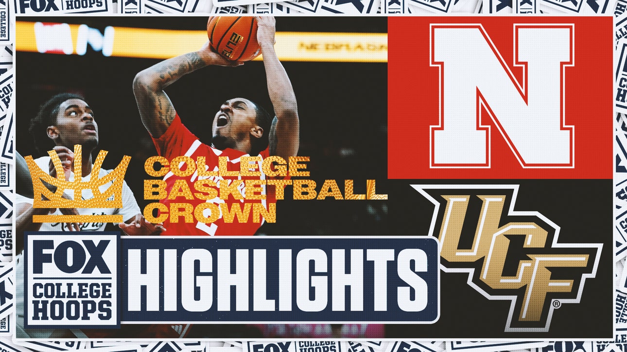 Nebraska Cornhuskers vs. UCF Knights The Crown Championship Highlights | FOX College Hoops